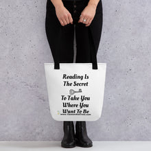 Load image into Gallery viewer, &quot;Reading Is The Secret Key To Take You Where You Want To Be&quot; Tote bag