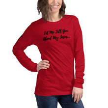 Load image into Gallery viewer, Let Me Tell You About My Jesus... Long Sleeve Tee For Fall and Winter